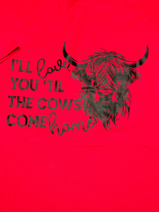 Short Sleeve Solid t shirt T017 - I’ll Love You ‘Til The Cows Come Home - Large