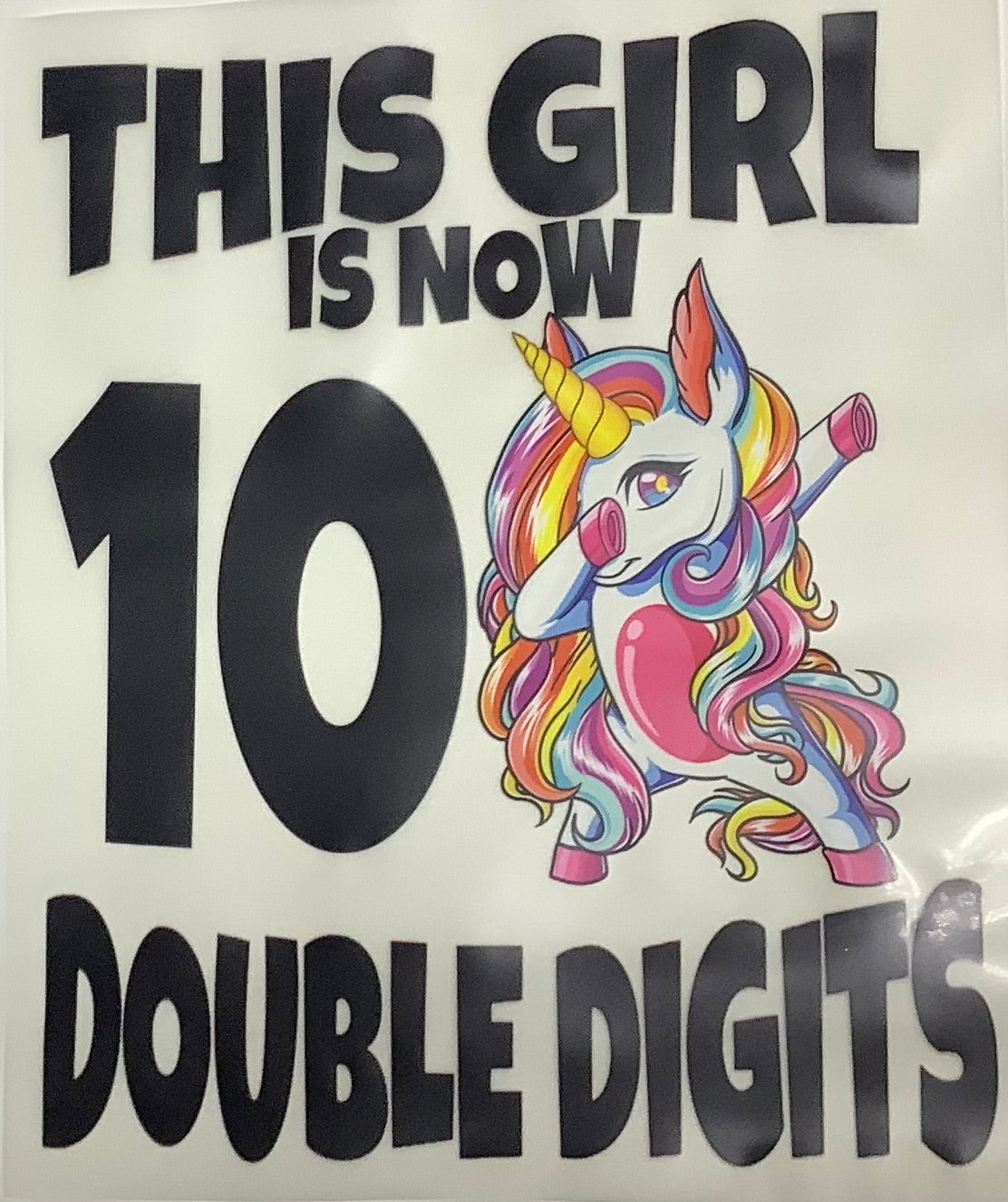 Colored Screen Print: Kids This Girl is now 10 Double Digits